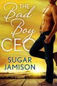 The Bad Boy CEO - Sugar Jamison