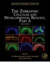 Methods in Cell Biology, Volume 100: The Zebrafish: Cellular and Developmental Biology, Part A - H. William Detrich III, Monte Westerfield, Leonard I. Zon