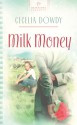 Milk Money - Cecelia Dowdy