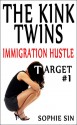 Immigration Hustle (The Kink Twins #1) - sophie sin