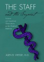 The Staff and the Serpent: Pertinent and Impertinent Observatioins on the World of Medicine - Allen B. Weisse