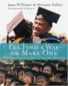 I'll Find a Way or Make One: A Tribute to Historically Black Colleges and Universities - Dwayne Ashley, Juan Williams, Adrienne Ingrum