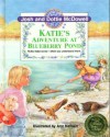 Katie's Adventure at Blueberry Pond - Josh McDowell, Dottie McDowell, Ann Neilsen