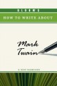 Bloom's How to Write about Mark Twain - R. Kent Rasmussen, Harold Bloom