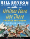 Neither Here Nor There - Bill Bryson, Mike McShane