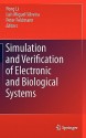 Simulation and Verification of Electronic and Biological Systems - Luis Miguel Silveira, Peter Feldmann, Peng Li