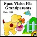 Spot Visits His Grandparents - Eric Hill