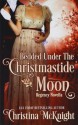 Bedded Under the Christmastide Moon - Christina McKnight