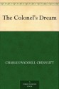 The Colonel's Dream - Charles Waddell Chesnutt