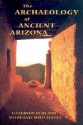 The Archaeology of Ancient Arizona - Jefferson Reid, Stephanie Whittlesey, Stephanie M. Whittlesey