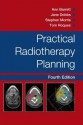 Practical Radiotherapy Planning Fourth Edition - Ann Barrett, Jane Dobbs, Stephen Morris, Tom Roques