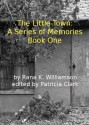 The Little Town: A Series of Memories - Rana Williamson, Patricia Clark