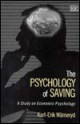 The Psychology of Saving: A Study on Economic Psychology - Karl-Erik Warneryd