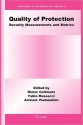 Quality of Protection: Security Measurements and Metrics - Dieter Gollmann, Fabio Massacci, Artsiom Yautsiukhin