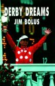 Derby Dreams - Jim Bolus