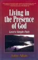 Living in the Presence of God: Love's Simple Path - John Allan, Letitia Allan