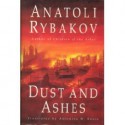 Dust and Ashes - Anatoly Rybakov, Antonina W. Bouis