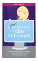 A Smart Girl's Guide to the Internet: How to Connect with Friends, Find What You Need, and Stay Safe Online - Sharon Cindrich, Ali Douglass