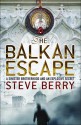 The Balkan Escape (Cotton Malone, #5.5) - Steve Berry