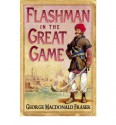 Flashman in the Great Game (The Flashman Papers, #5) - George MacDonald Fraser