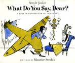 What Do You Say, Dear? - Sesyle Joslin, Maurice Sendak