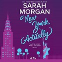 New York, Actually: From Manhattan with Love, Book 4 - Sarah Morgan, Jennifer Woodward