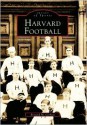 Harvard Football (MA) (Images of Sports) - Bernard M. Corbett