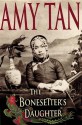 The Bonesetter's Daughter by Amy Tan (2001) Hardcover - Amy Tan