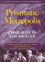 Prismatic Metropolis: Inequality In Los Angeles - Lawrence D. Bobo