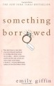 Something Borrowed - Emily Giffin