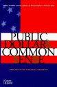 Public Dollars Common Sense New Roles for Financial Managers: New Roles for Financial Managers - William R. Phillips, C. Morgan Kinghorn