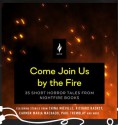 Come Join Us By The Fire - Nicholas Kaufman, Cassandra Khaw, Alyssa Wong, Gwendolyn Kiste, Kat Howard, Kristi DeMeester, Carmen Maria Machado, Michael Wehunt, Brooke Bolander, Kary English, Priya Sharma, Sam J. Miller, Nadia Bulkin, Molly Tanzer, Livia Llewellyn, Simon Strantzas, Robert Levy, Paul 