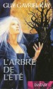 L'arbre de l'été (La tapisserie de Fionavar, #1) - Guy Gavriel Kay, Elisabeth Vonarburg