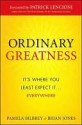 Ordinary Greatness: It's Where You Least Expect It ... Everywhere - Brian W. Jones, Patrick Lencioni