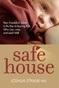 Safe House: How Emotional Safety Is the Key to Raising Kids Who Live, Love, and Lead Well - Joshua Straub