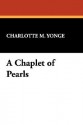 A Chaplet of Pearls - Charlotte Mary Yonge