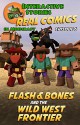 Flash and Bones and the Wild West Frontier (Real Comics in Minecraft - Flash and Bones Book 6) - Calvin Crowther, Calvin Crowther, Jared Smith