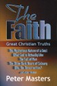 The Faith: Great Christian Truths - Peter Masters