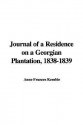 Journal of a Residence on a Georgian Plantation, 1838-1839 - Frances Anne Kemble