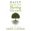 Daily Hope for Hurting Hearts: A Devotional (Audio) - Greg Laurie, Bob Souer