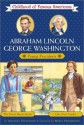 Abraham Lincoln/George Washington: Young Presidents -- The Great Emancipator/Our First Leader - Augusta Stevenson