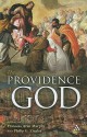 The Providence of God: Deus habet consilium - Philip Gordon Ziegler, Philip Gordon Ziegler