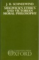 Sidgwick's Ethics and Victorian Moral Philosophy - J.B. Schneewind