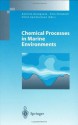 Chemical Processes in Marine Environments (Environmental Science and Engineering / Environmental Science) - Antonio Gianguzza, Ezio Pelizzetti, Silvio Sammartano