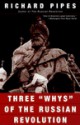 Three "Whys" of the Russian Revolution - Richard Pipes