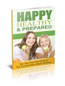 Happy, Healthy, and Prepared: Top Tips From the Hosts of The Survival Mom Radio Network - Lisa Bedford, Bethanne Jones