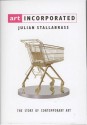 Art Incorporated: The Story of Contemporary Art - Julian Stallabrass