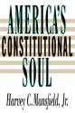 America's Constitutional Soul - Harvey C. Mansfield Jr.