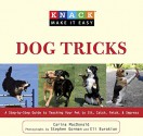 Knack Dog Tricks: A Step-By-Step Guide To Teaching Your Pet To Sit, Catch, Fetch, & Impress (Knack: Make It Easy) - Carina MacDonald, Eli Burakian, Stephen Gorman