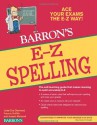 E-Z Spelling (Barron's E-Z Series) - Linda Eve Diamond, Francis Griffith, Joseph Mersand